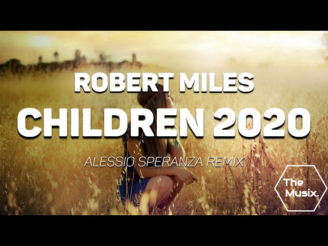 Robert Miles - Children🎶 2020 (Alessio Speranza Remix) class=