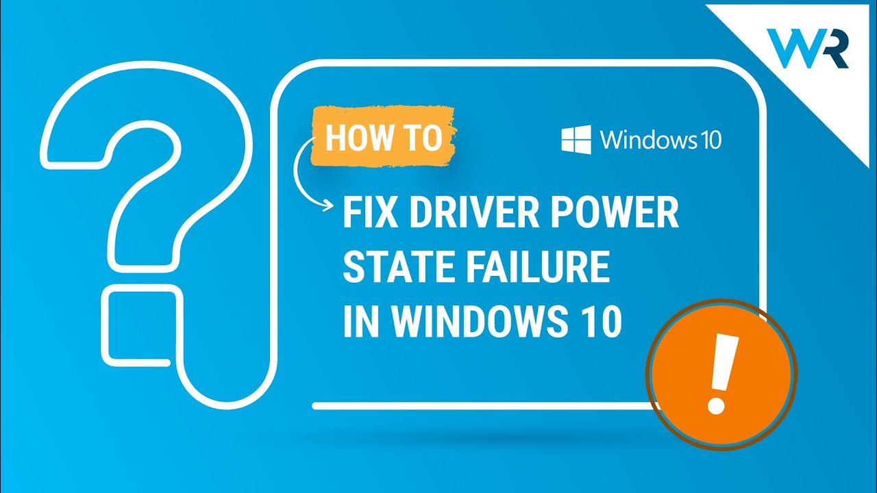 Driver Power State Failure: Diagnosed & Easily Fixed