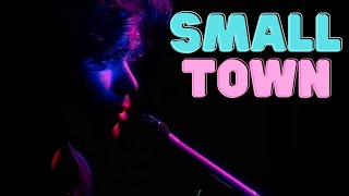 Small Town - John Mellencamp