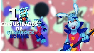 10 CORIUSIDADES DE GLAMROCK BONNIE🐰