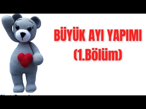 Amigurumi Büyük Ayı bacak yapımı (part1)