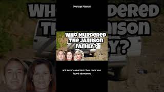 The Jamison Family Disappearance