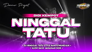 DJ Ninggal Tatu ( Didi kempot ) • Style Banyuwangian • Jaranan Dor • Slow bass