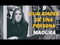 9 CUALIDADES de una PERSONA MADURA