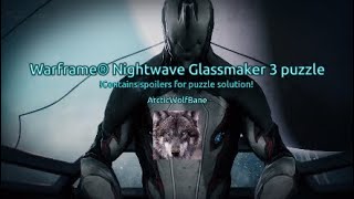Warframe® Nightwave Glassmaker Puzzle 3