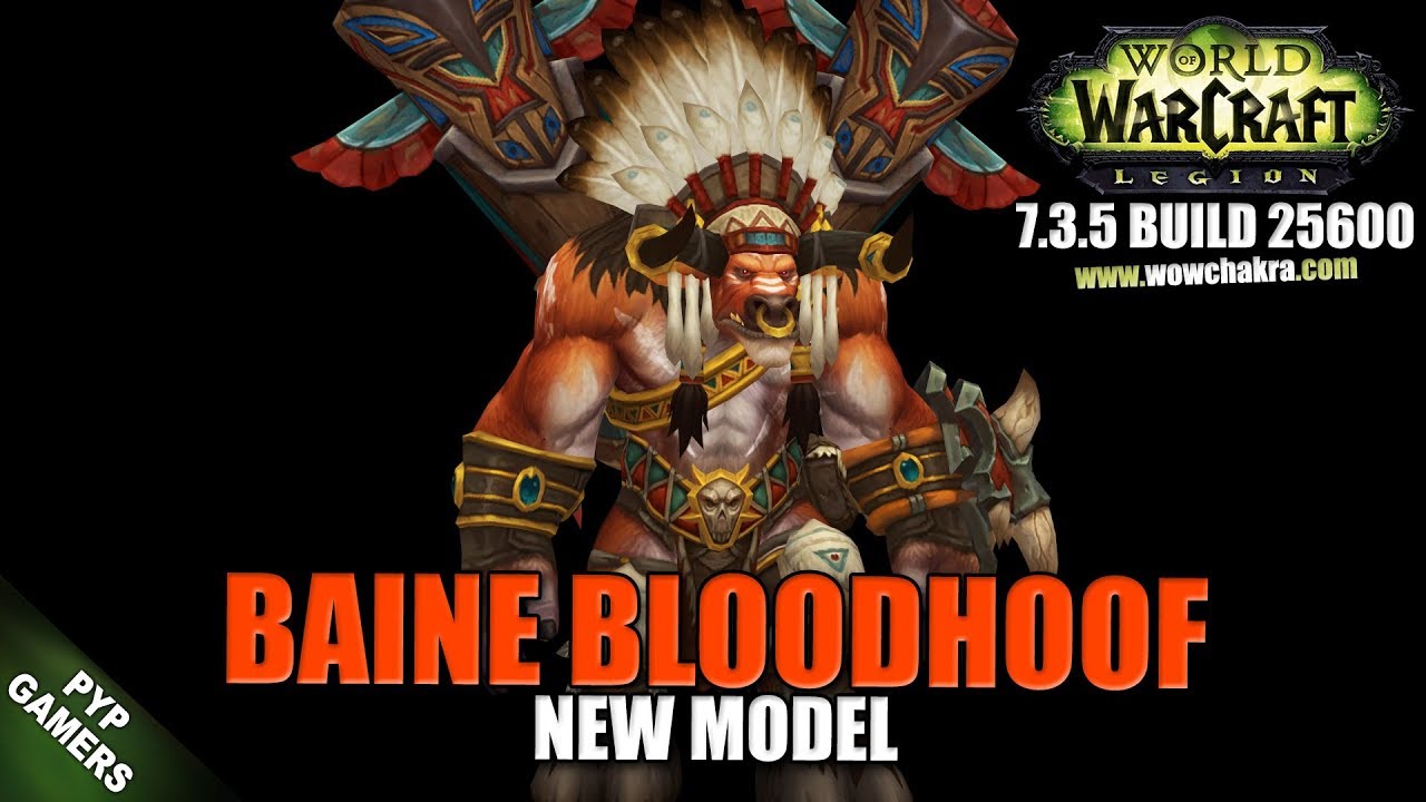 baine bloodhoof new model world of warcraft legion youtube