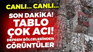 SON DAKİKA! TÜM BÖLGELERDEN DAKİKA DAKİKA GELİŞMELER! KAHRAMANMARAŞ, HATAY, ADANA..
