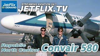 Convair 580 Memories 1950s - 1980s - North Central / Republic / Northwest Airlines with Henry Tenby