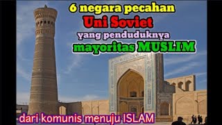dari komunis menuju ISLAM: 6 Negara Pecahan Uni Soviet yang penduduknya Mayoritas Muslim