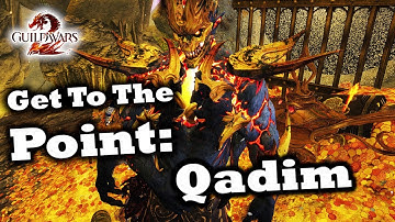Get To The Point: A Qadim Guide for Guild Wars 2 (Wing 6)
