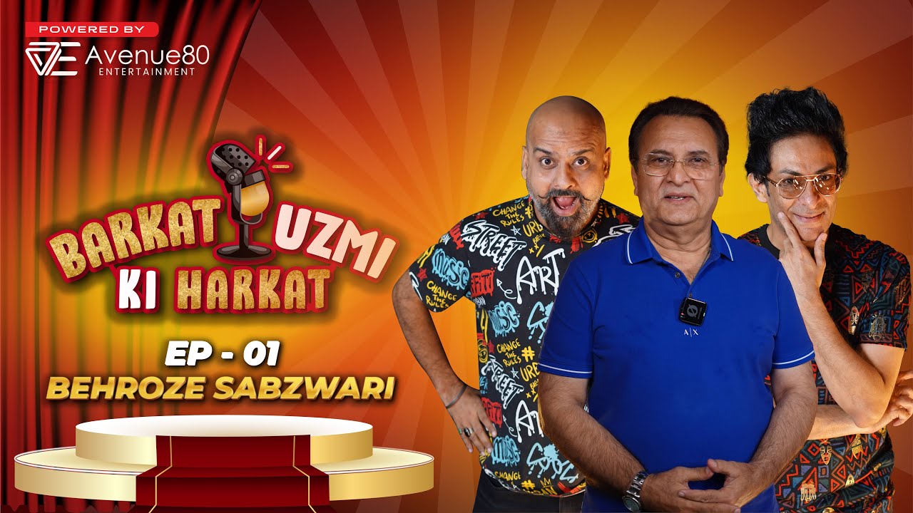 BEHROZE SABZWARI | EP 1 | Barkat Uzmi Ki Harkat | Avenue80 Entertainment