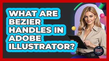 What Are Bezier Handles In Adobe Illustrator? - Graphic Design Nerd