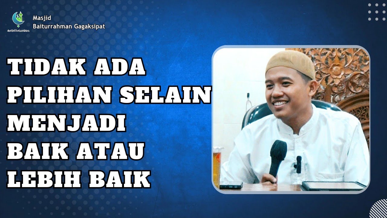 Empat Yang Lebih Baik dari Empat Yang Baik | Ustadz Kholis Miftah Izzuddin 