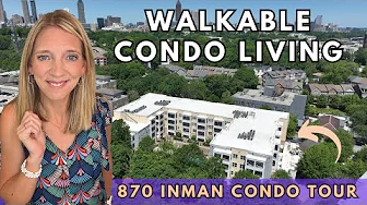 870 Inman Atlanta Condo Tour | Walkable Condo Near the BeltLine | $350K–$550K