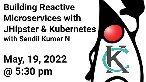 Building Reactive Microservices with JHipster & Kubernetes