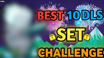 NEW BEST 10 DLS SET CHALLENGE (NEW ITEM) | Growtopia - Set Challenge #84