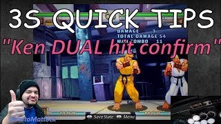 [3S] Quick Tips!  Ken Dual Hit Confirm!
