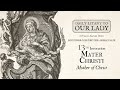 Daily Litany to Our Lady: Day 13: Mater Christi - Mother of Christ