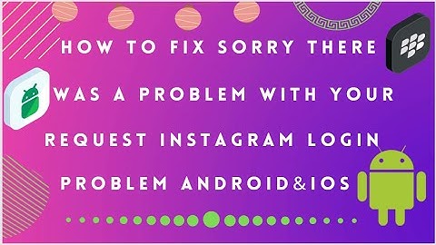 How to Fix Sorry there was a Problem with Your Request Instagram login Problem Android & iOS