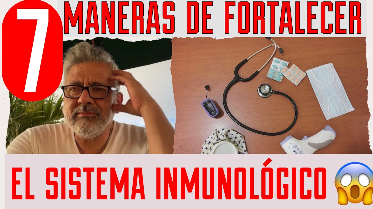 7 maneras de fortalecer tu sistema inmunológico 😱 - YouTube