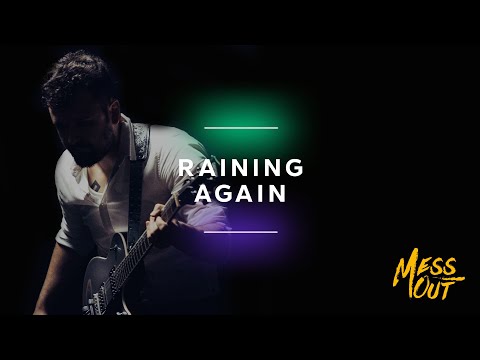 Mess Out - Raining Again (Official Video)