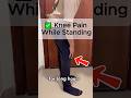 Knee Pain While Standing? Stop scrolling and try this!”