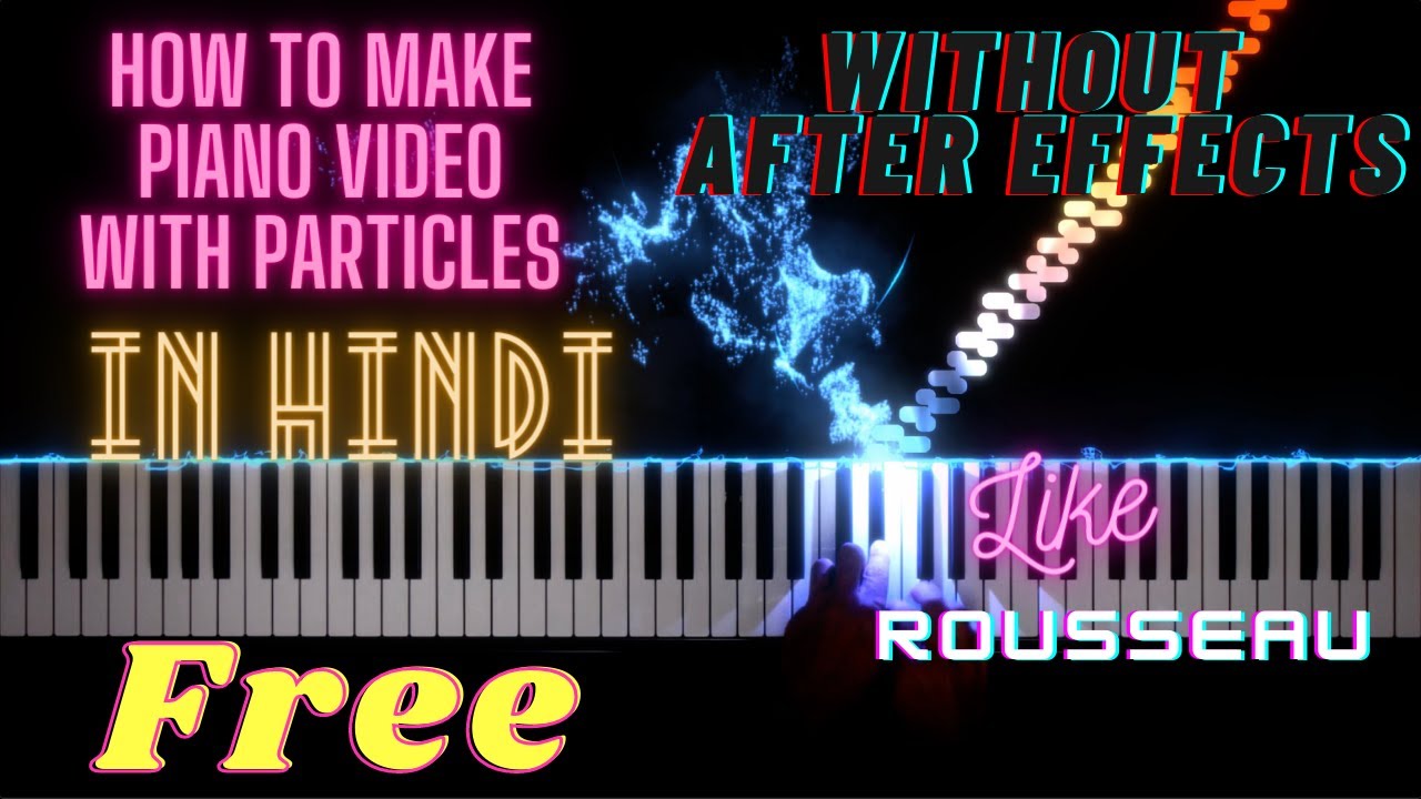 How to Make Piano Video with Particles In Hindi Free Like