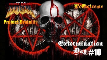 PROJECT BRUTALITY 3.0 - NEW MAP: ⛧Extermination Day ( #10 )
