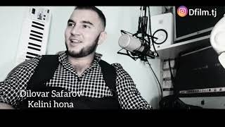 Диловар Сафаров Келинои Хона / Dilovar Safarov Kelinoi Khona