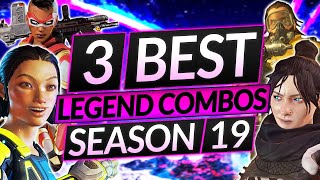 Top 3 LEGEND COMBOS for Season 19 - BROKEN TEAM COMPS to ABUSE - Apex Legends Guide