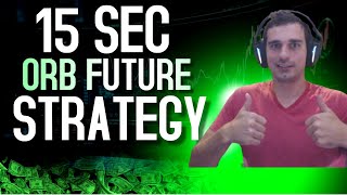 15 Sec Orb Futures Strategy | Pass Prop Firms Fast