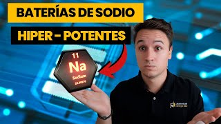 LAS NUEVAS BATERÍAS DE SODIO que PUEDEN SUPERAR a LAS DE LITIO (Energía Solar)