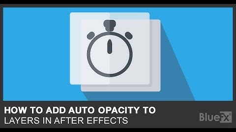 After Effects Quick Tip  - How to Add Auto Opacity To Layers and Footage