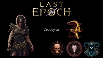 Last Epoch - Acolyte Overview - base class and mastery specialisations (Beta 0.8.1C)