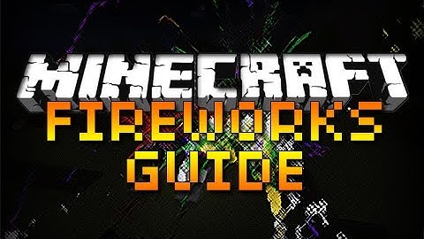 Minecraft: Fireworks Guide/Tutorial! (Minecraft Tutorial) | iJevin