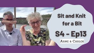 Sit and Knit for a Bit with ARNE \& CARLOS. S.4 Ep. 13