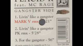 Placid K - Livin Like A Gangster(Mark V remix)