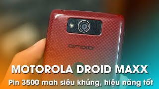 MOTOROLA DROID MAXX 99% giá 3.99tr: Máy Bền, Pin Trâu