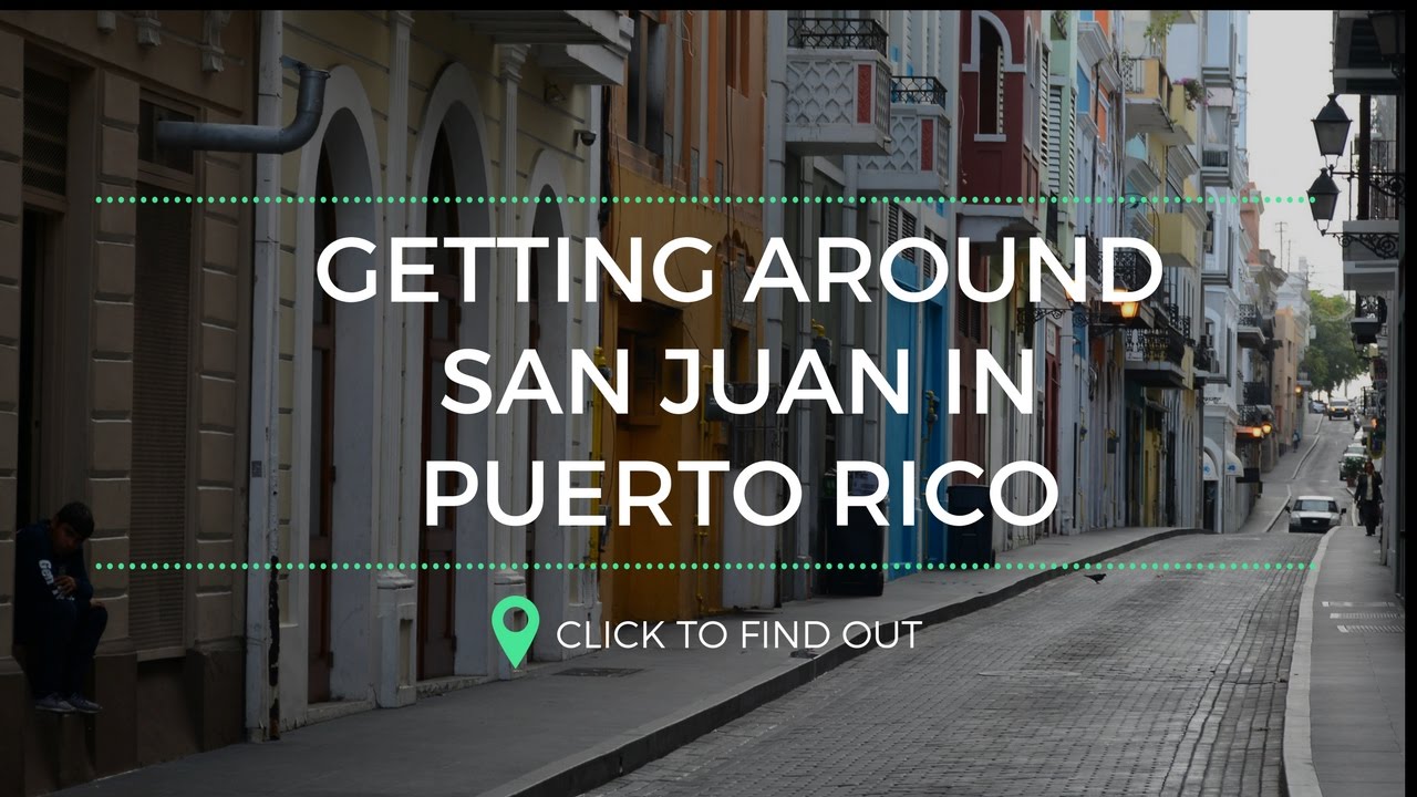 Getting around San Juan in Puerto Rico YouTube
