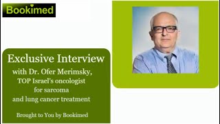 Exclusive Interview with Dr. Ofer Merimsky TOP Israel’s oncologist for sarcoma and lung cancer