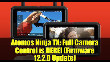 Atomos Ninja TX: Full Camera Control is HERE! (Firmware 12.2.0 Update)