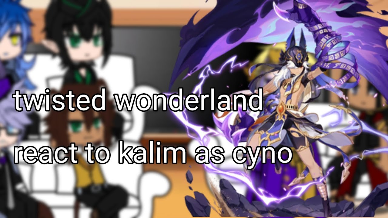 twisted wonderland react to kalim as cyno