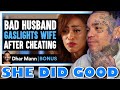 BAD HUSBAND Gaslights WIFE After CHEATING | Dhar Mann Bonus! [reaction]