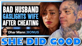 BAD HUSBAND Gaslights WIFE After CHEATING | Dhar Mann Bonus! [reaction]