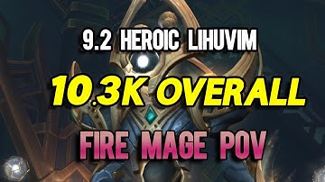 9.2 Heroic Lihuvim Sepulcher of the First Ones SKB FIRE MAGE DPS POV