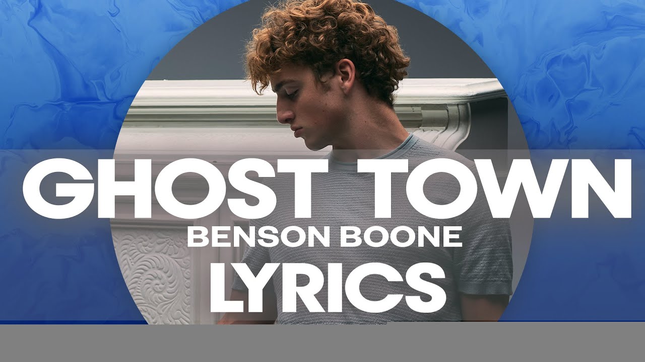 Benson Boone   GHOST TOWN Official Lyric Video