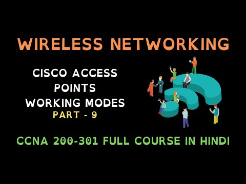 118. Free CCNA (NEW) | Wireless Networking - AP Working Modes | CCNA 200-301 Complete Course Hindi