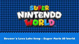 【SOURCE OST】Super Nintendo World: Bowser's Lava Lake Keep - Super Mario 3D World