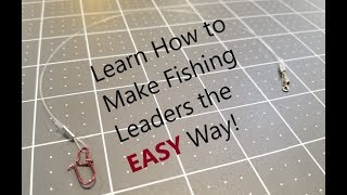 How to Make Fishing Leaders - Easy Single Barrel Method 
