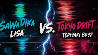 SaWaDika vs. Tokyo Drift | LISA ft. Teriyaki Boyz